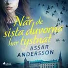 När de sista duvorna har tystnat af Assar Andersson
