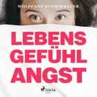 Lebensgefühl Angst