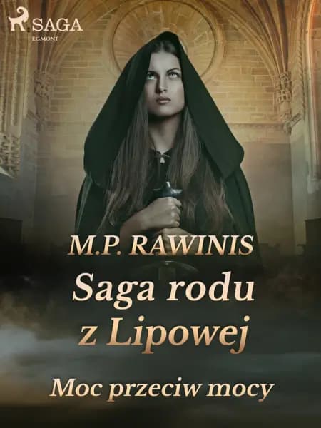 Saga rodu z Lipowej 21: Moc przeciw mocy af Marian Piotr Rawinis