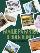 Familie på farten. Jorden rundt