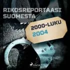 Rikosreportaasi Suomesta 2004 af Eri Tekijöitä