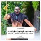 Blandt hvaler og kannibaler. Hans Falk – en dansk eventyrer i New Zealand af Preben Helsted Dich