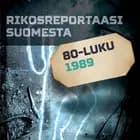 Rikosreportaasi Suomesta 1989 af Eri Tekijöitä