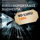 Rikosreportaasi Suomesta 1991 af Eri Tekijöitä