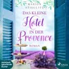 Das kleine Hotel in der Provence af Marion Stieglitz