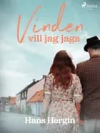 Vinden vill jag jaga af Hans Hergin