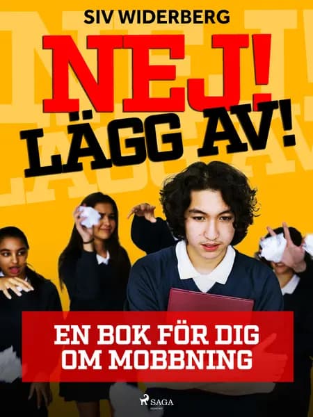 Nej! Lägg av! : en bok för dig om mobbning af Siv Widerberg