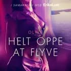 Helt oppe at flyve