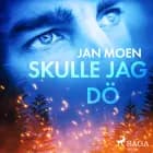 Skulle jag dö
