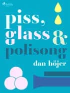 Piss & glass & polisong