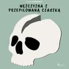 Mężczyzna z przepiłowaną czaszką af Ulla Rasmussen