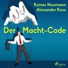 Der Macht-Code af Alexander Ross og Reiner Neumann