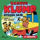 Rasmus Klump bygger skib (hørespil) af Carla Hansen og Vilhelm Hansen