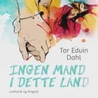 Ingen mand i dette land af Tor Edvin Dahl