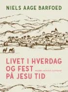 Livet i hverdag og fest på Jesu tid