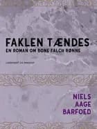 Faklen tændes – En roman om Bone Falch Rønne af Niels Aage Barfoed