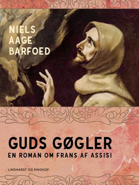 Guds gøgler - En roman om Frans af Assisi af Niels Aage Barfoed