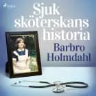 Sjuksköterskans historia af Barbro Holmdahl