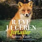 Rævejægeren fortæller af Søren Vase