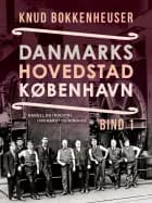 Danmarks hovedstad København. Bind 1