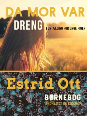 Da mor var dreng: Fortælling for unge piger af Estrid Ott
