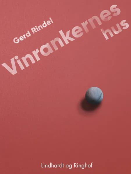 Vinrankernes hus af Gerd Rindel