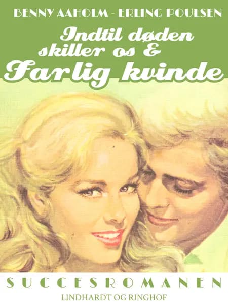 Indtil døden skiller os. Farlig kvinde. af Erling Poulsen