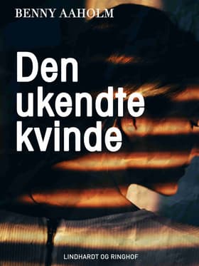 Den ukendte kvinde af Benny Aaholm