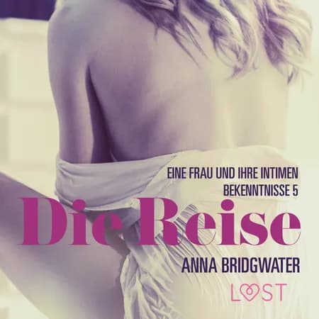 Die Reise - eine Frau und ihre intimen Bekenntnisse 5 af Anna Bridgwater