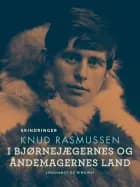 I bjørnejægernes og åndemagernes land af Knud Rasmussen