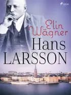 Hans Larsson af Elin Wägner