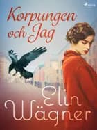 Korpungen och Jag af Elin Wägner