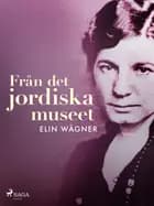 Från det jordiska museet af Elin Wägner