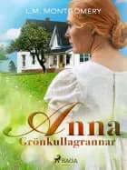 Grönkullagrannar af Lucy Maud Montgomery
