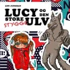 Lucy og den Store Stygge Ulv af Ann Jungman