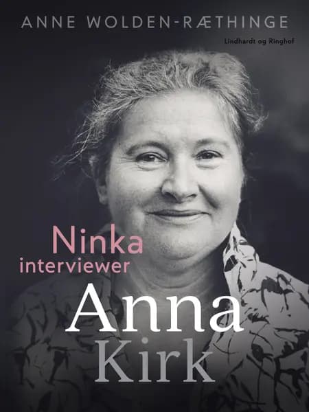 Ninka interviewer Anna Kirk af Anne Wolden-Ræthinge