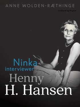 Ninka interviewer Henny H. Hansen af Anne Wolden-Ræthinge