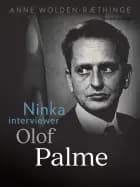 Ninka interviewer olof palme