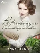 På färdevägar: En samling berättelser