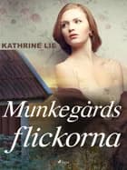 Munkegårdsflickorna af Kathrine Lie