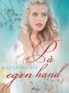 På egen hand af Kathrine Lie