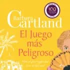 El Juego más Peligroso (La Colección Eterna de Barbara Cartland 10)