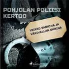 Viikko vankina ja väkivallan uhrina
