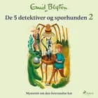 De 5 detektiver og sporhunden 2 - Mysteriet om den forsvundne kat af Enid Blyton