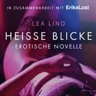 Heiße Blicke: Erotische Novelle
