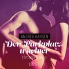Der Parkplatzwächter: Erotische Novelle af Andrea Hansen
