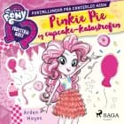 My Little Pony - Equestria Girls - Pinkie Pie og cupcake-katastrofen af Arden Hayes