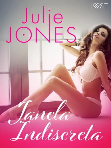 Janela Indiscreta - Conto Erótico af Julie Jones