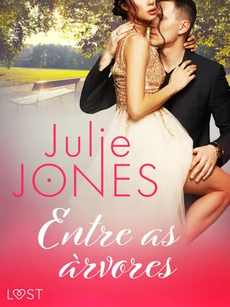 Entre as árvores - Conto erótico af Julie Jones