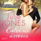 Entre as árvores - Conto erótico af Julie Jones